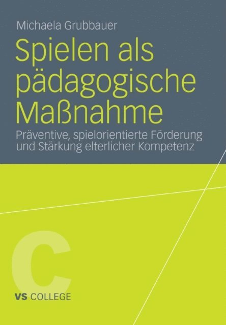 Michaela Grubbauer - Spielen als pädagogische Maßnahme, E-bok