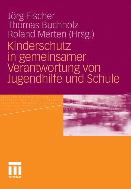 Roland Merten, Thomas Buchholz, Jorg Fischer - Kinderschutz in gemeinsamer Verantwortung von Jugendhilfe und Schule, E-bok