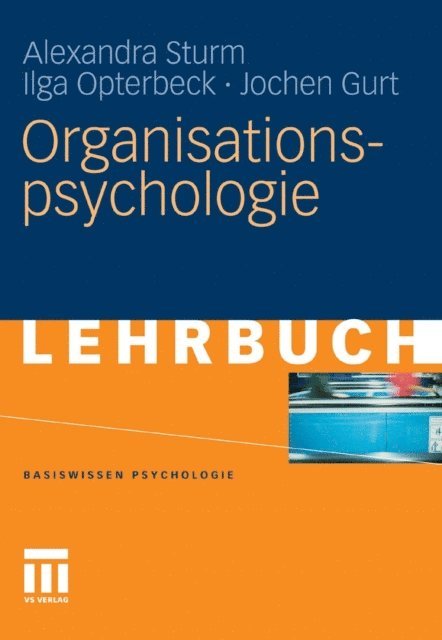 Jochen Gurt, Ilga Opterbeck, Alexandra Sturm - Organisationspsychologie, E-bok