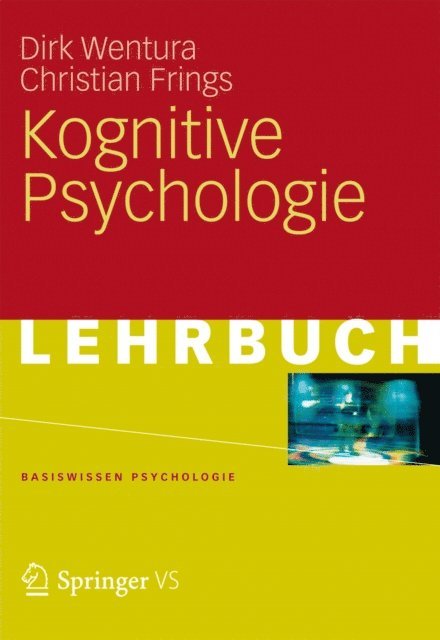 Christian Frings, Dirk Wentura - Kognitive Psychologie, E-bok