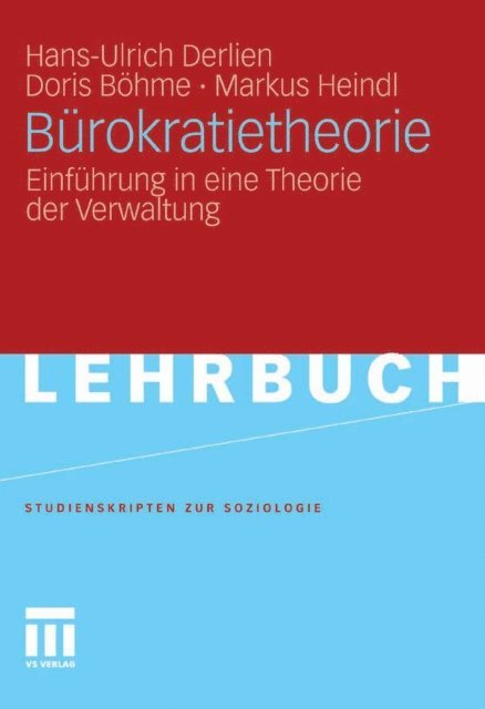 Markus Heindl, Doris Bohme, Hans-Ulrich Derlien - Bürokratietheorie, E-bok