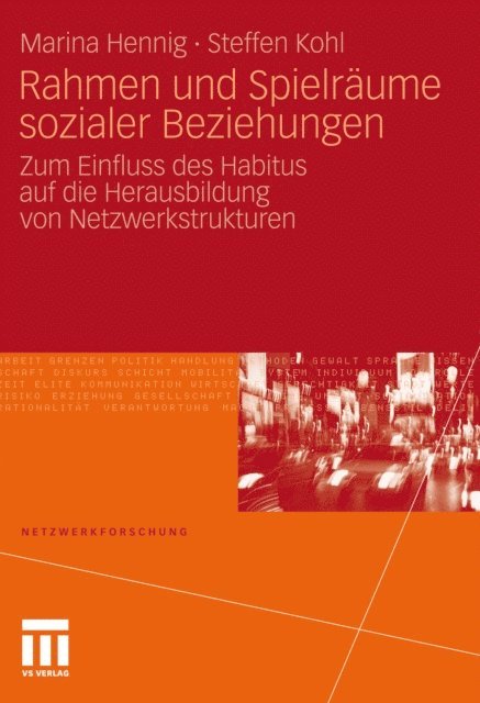 Steffen Kohl, Marina Hennig - Rahmen und Spielräume sozialer Beziehungen, E-bok