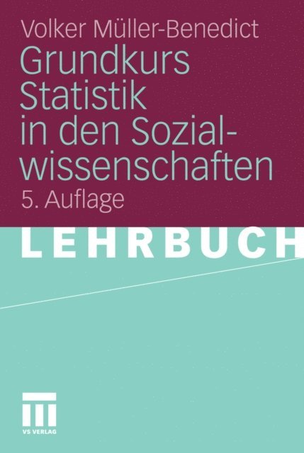 Volker Muller-Benedict - Grundkurs Statistik in den Sozialwissenschaften, E-bok