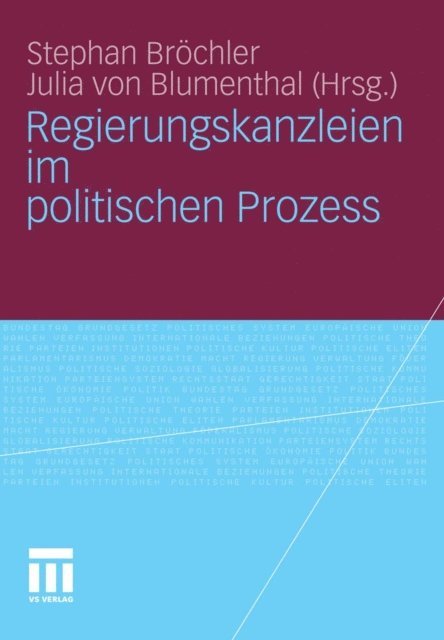 Julia von Blumenthal, Stephan Brochler - Regierungskanzleien im politischen Prozess, E-bok