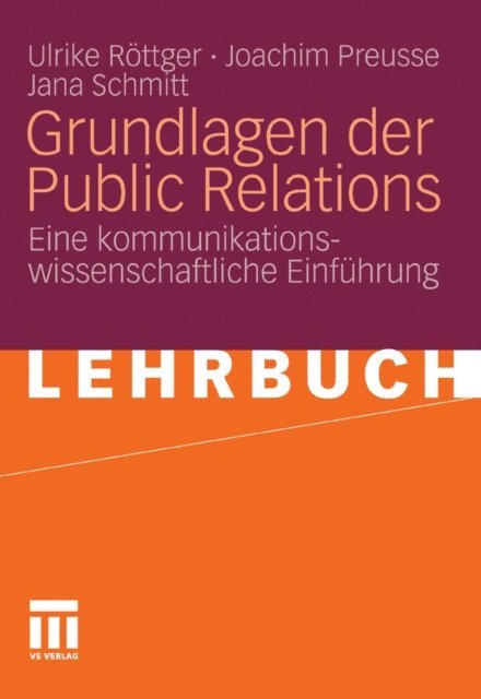 Jana Schmitt, Joachim Preusse, Ulrike Rottger - Grundlagen der Public Relations, E-bok