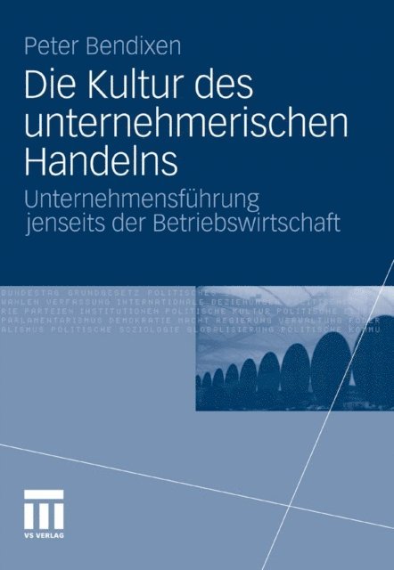 Peter Bendixen - Die Kultur des unternehmerischen Handelns, E-bok