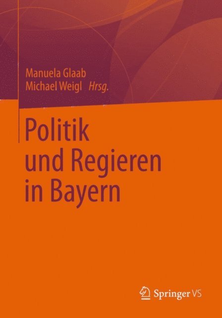 Michael Weigl, Manuela Glaab - Politik und Regieren in Bayern, E-bok