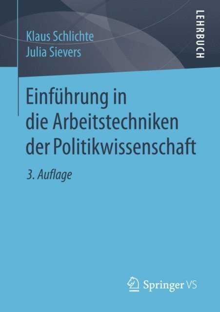 Julia Sievers, Klaus Schlichte - Einführung in die Arbeitstechniken der Politikwissenschaft, E-bok