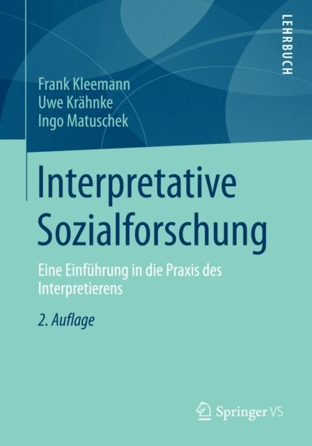 Ingo Matuschek, Uwe Krahnke, Frank Kleemann - Interpretative Sozialforschung, E-bok