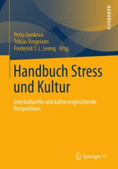 Frederick T. L. Leong, Tobias Ringeisen, Petia Genkova - Handbuch Stress und Kultur, E-bok