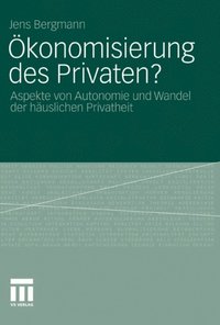 ÿkonomisierung des Privaten?
