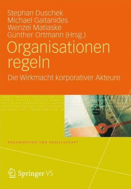 Gunther Ortmann, Wenzel Matiaske, Michael Gaitanides, Stephan Duschek - Organisationen regeln, E-bok