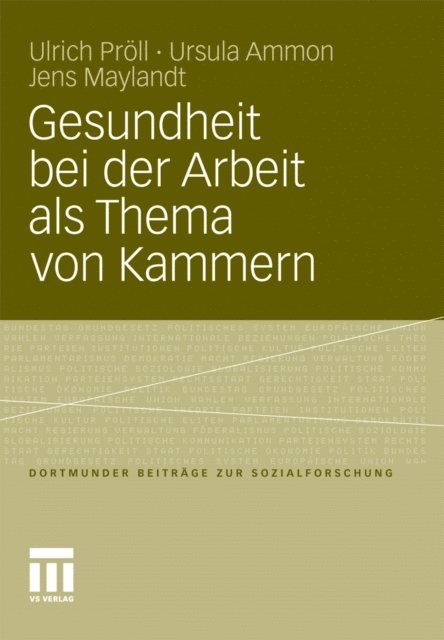 Jens Maylandt, Ursula Ammon, Ulrich Proll - Gesundheit bei der Arbeit als Thema von Kammern, E-bok