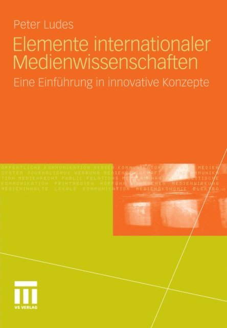 Peter Ludes - Elemente internationaler Medienwissenschaften, E-bok
