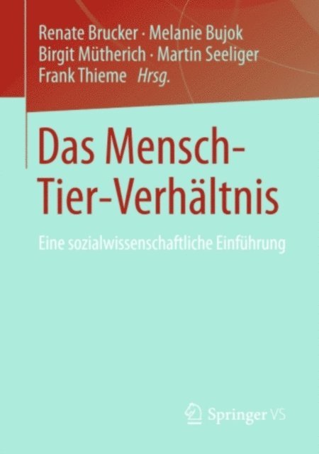 Frank Thieme, Martin Seeliger, Birgit Mutherich, Melanie Bujok, Renate Brucker - Das Mensch-Tier-Verhältnis, E-bok