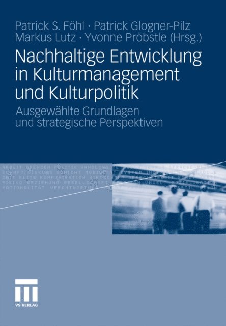 Yvonne Probstle, Markus Lutz, Patrick Glogner-Pilz, Patrick S. Fohl - Nachhaltige Entwicklung in Kulturmanagement und Kulturpolitik, E-bok