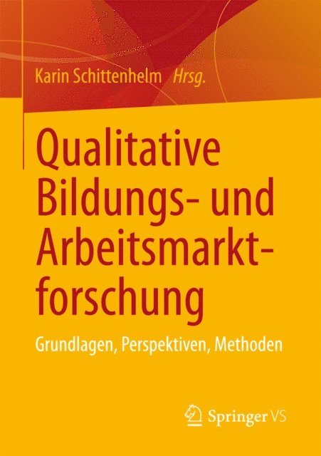 Karin Schittenhelm - Qualitative Bildungs- und Arbeitsmarktforschung, E-bok