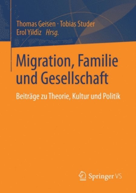 Erol Yildiz, Tobias Studer, Thomas Geisen - Migration, Familie und Gesellschaft, E-bok