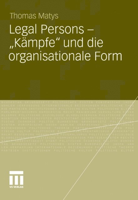 Thomas Matys - Legal Persons – „Kämpfe“ und die organisationale Form, E-bok