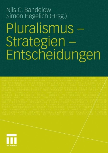 Simon Hegelich, Nils C. Bandelow - Pluralismus - Strategien - Entscheidungen, E-bok