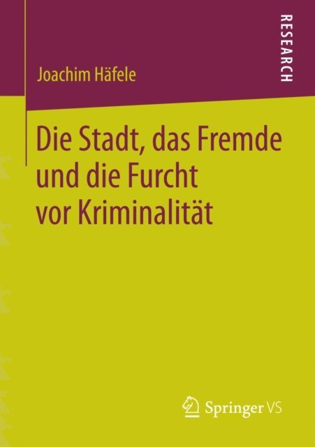 Joachim Hafele - Die Stadt, das Fremde und die Furcht vor Kriminalität, E-bok