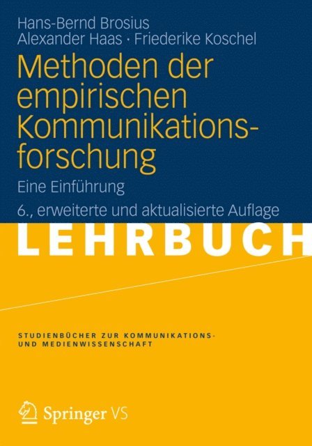 Friederike Koschel, Alexander Haas, Hans-Bernd Brosius - Methoden der empirischen Kommunikationsforschung, E-bok
