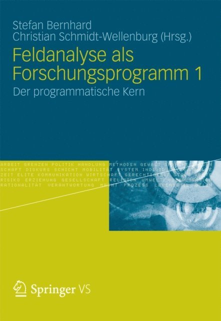 Christian Schmidt-Wellenburg, Stefan Bernhard - Feldanalyse als Forschungsprogramm 1, E-bok