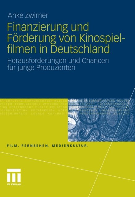 Anke Zwirner - Finanzierung und Förderung von Kinospielfilmen in Deutschland, E-bok