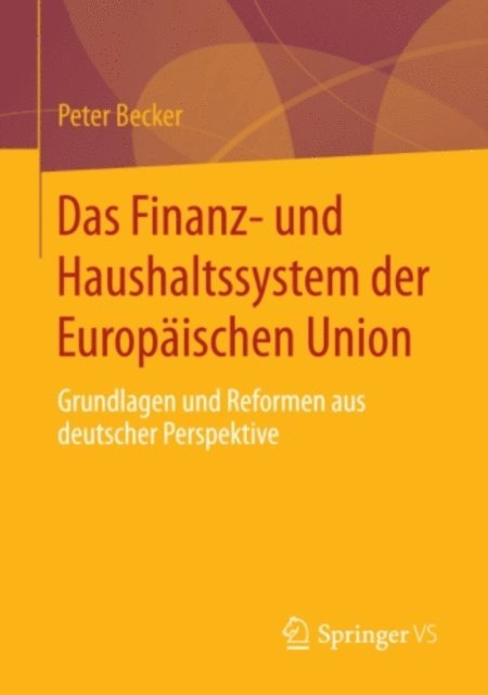 Peter Becker - Das Finanz- und Haushaltssystem der Europäischen Union, E-bok