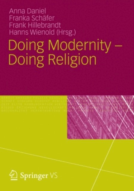 Hanns Wienold, Frank Hillebrandt, Franka Schafer, Anna Daniel - Doing Modernity - Doing Religion, E-bok