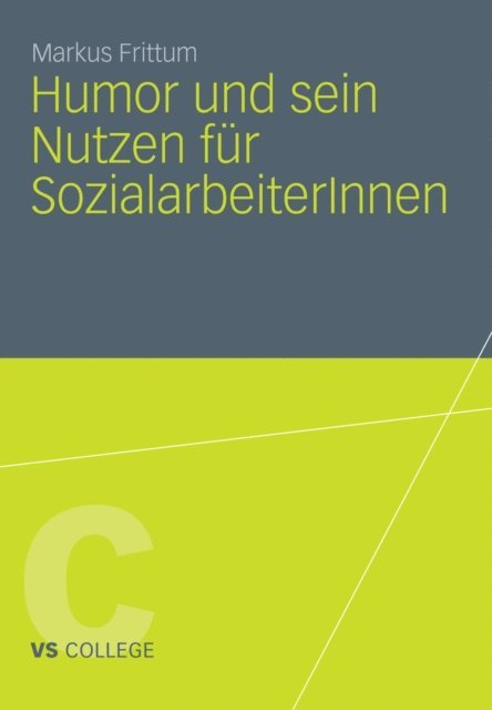 Markus Frittum - Humor und sein Nutzen für SozialarbeiterInnen, E-bok