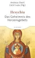 Andreas Ebert, Carol Lupu - Hesychia - Das Geheimnis des Herzensgebets, Häftad. Tillgänglighet: Lägg i varukorg