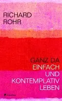 Richard Rohr - Ganz da, Häftad. Tillgänglighet: Lägg i varukorg