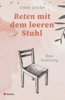 Irene Leicht - Beten mit dem leeren Stuhl, Häftad