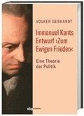 Immanuel Kants Entwurf >Zum Ewigen Frieden<