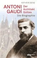 Kathrin Benz - Antoni Gaudi - Der Architekt Gottes: Die Biographie, Inbunden. Tillgänglighet: Lägg i varukorg