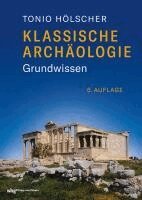 Tonio Holscher - Klassische Archaologie: Grundwissen, Inbunden