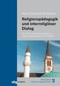 Religionspadagogik Und Interreligioser Dialog: Christlich-Islamischer Dialog Aus Religionspadagogischer Perspektive