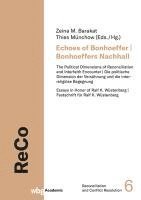 Zeina Barakat, Thies Munchow - Echoes of Bonhoeffer / Bonhoeffers Nachhall: The Political Dimensions of Reconciliation and Interfaith Encounter / Die Politische Dimension Der Versoh, Inbunden