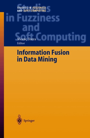 Information Fusion in Data Mining by Prof Vicenç Torra, Prof Vicenç Torra, Vicenc Torra, V Torra, Vicenç Torra