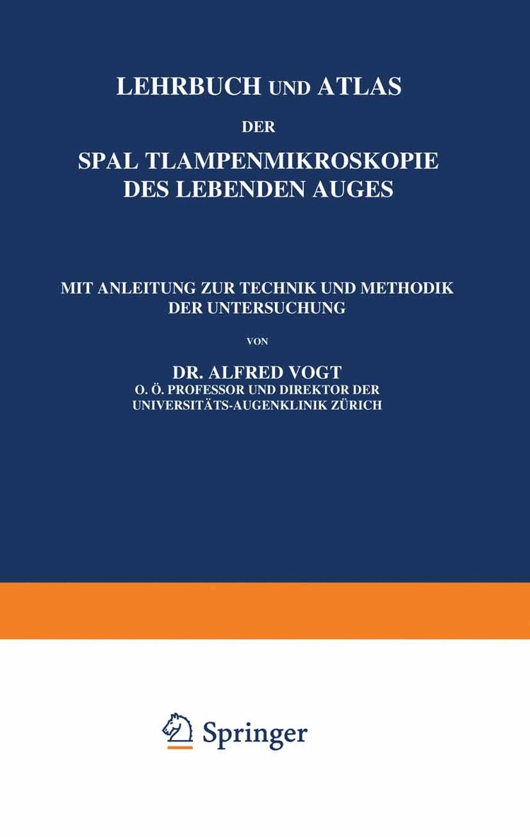 A. Vogt - Lehrbuch und Atlas der Spaltlampenmikroskopie des Lebenden Auges, Häftad