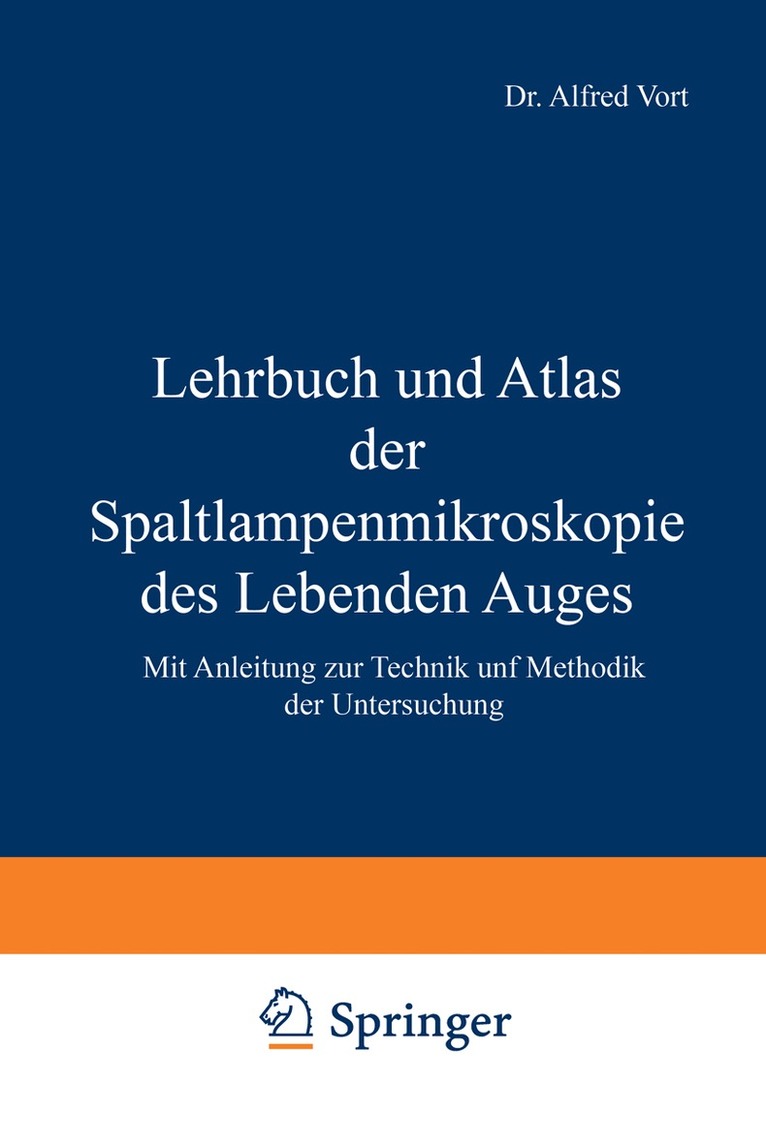 A. Vogt - Lehrbuch und Atlas der Spaltlampenmikroskopie des Lebenden Auges, Häftad