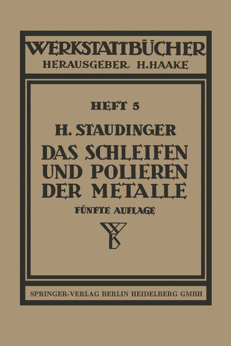 H. Staudinger - Das Schleifen und Polieren der Metalle, Häftad