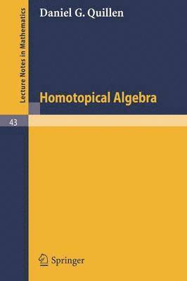 Homotopical Algebra av Daniel G Quillen