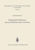 Bedingungskonstellationen paranoid-halluzinatorischer Syndrome