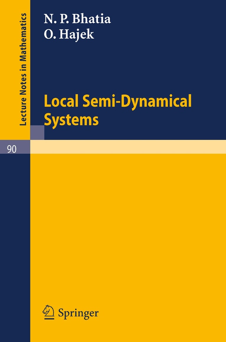 N. P. Bhatia, O. Hajek - Local Semi-Dynamical Systems, Häftad