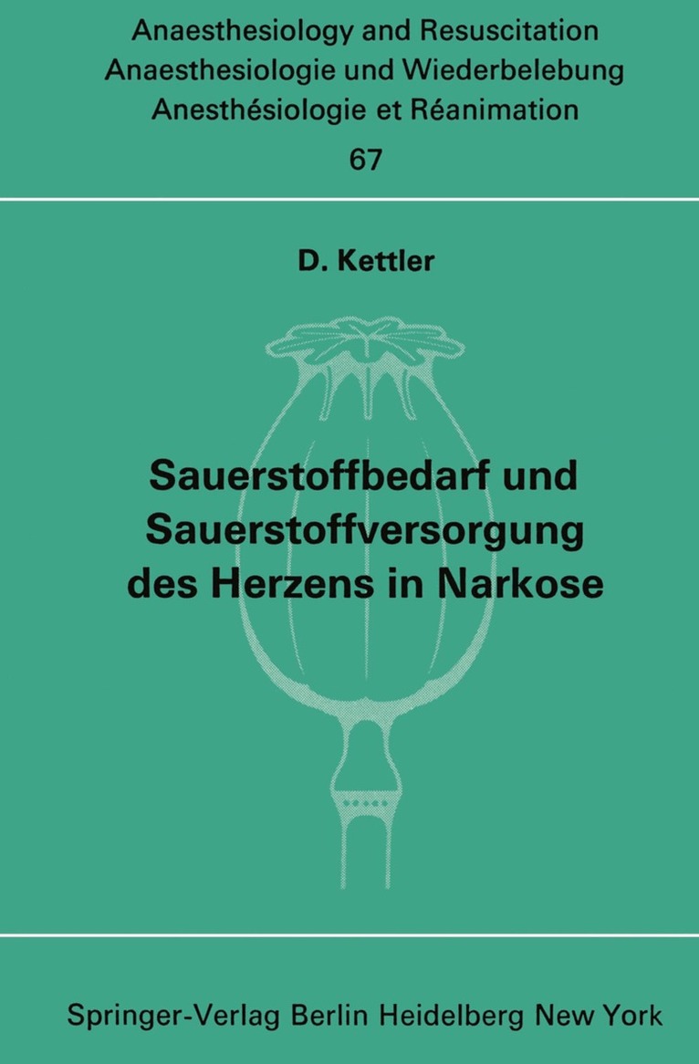 D. Kettler - Sauerstoffbedarf und Sauerstoffversorgung des Herzens in Narkose, Häftad