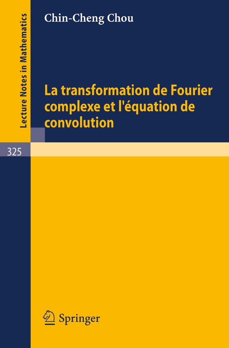 C.-C. Chou - La Transformation de Fourier Complexe et L'Equation de Convolution, Häftad