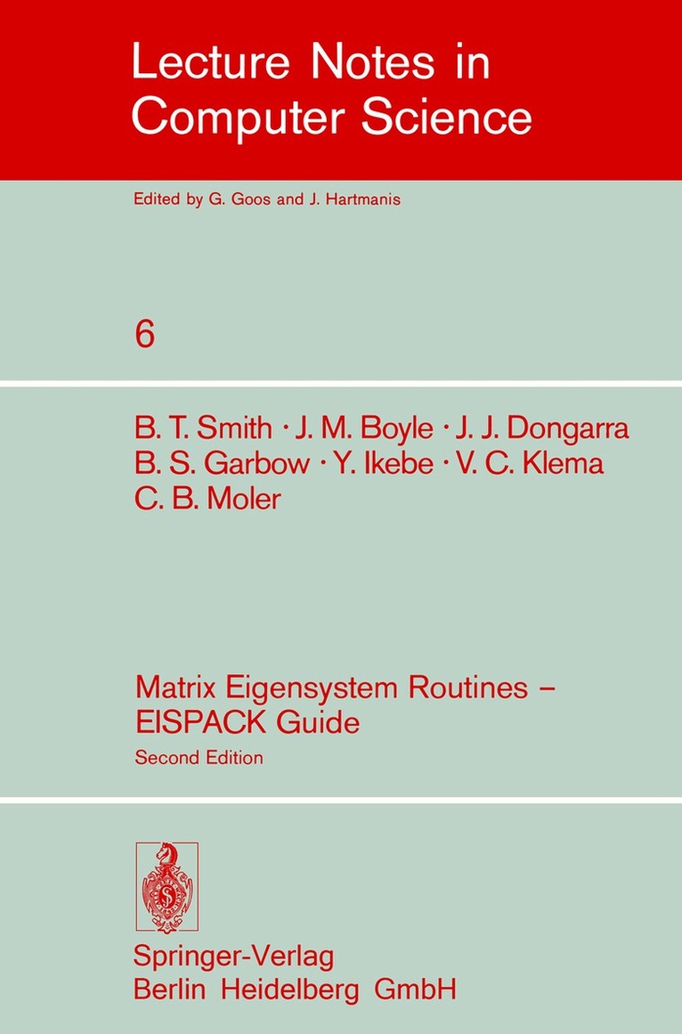 B.T. Smith, J.M. Boyle, J.J. Dongarra, B.S. Garbow, Y. Ikebe, V.C. Klema, C.B. Moler - Matrix Eigensystem Routines - EISPACK Guide, Häftad