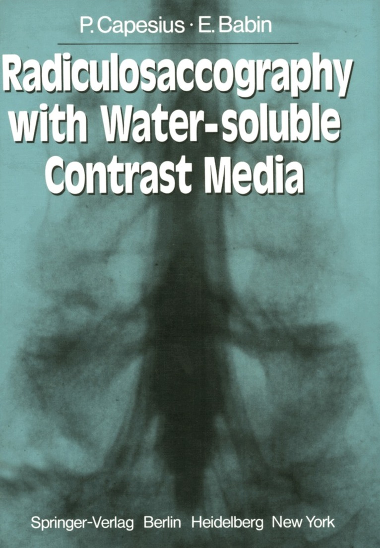 P. Capesius, E. Babin - Radiculosaccography with Water-soluble Contrast Media, Häftad
